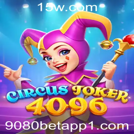 Descubra o Mundo de CircusJoker4096: O Jogo que Está Revolucionando a 9080 Bet App